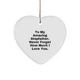 Funny Heart Ornament Gifts from Family to Stepfather - To My Amazing Stepfather Never Forget How Much I Love You - Christmas Unique Gifts - Image 1